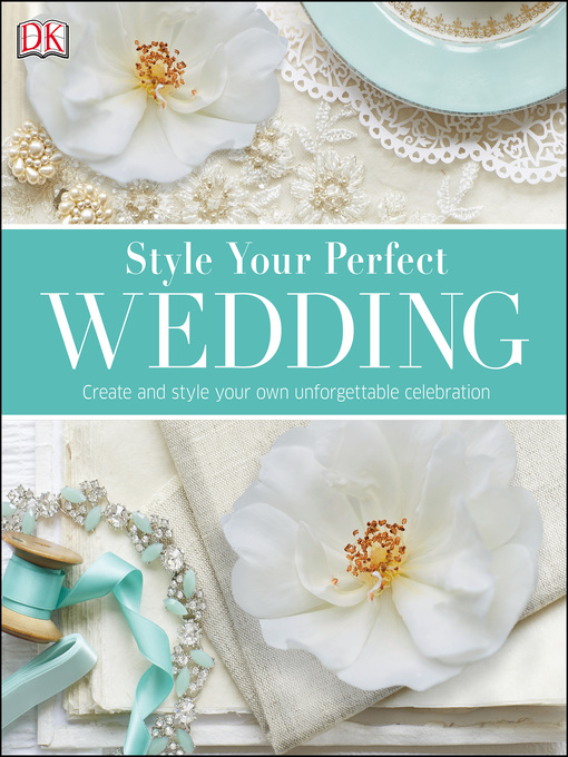 Title details for Style Your Perfect Wedding by DK - Available